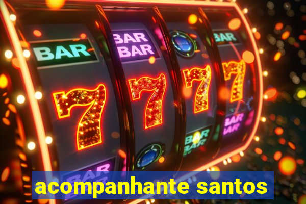 acompanhante santos